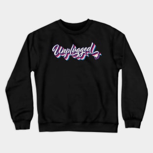 Unplugged Retro typography Crewneck Sweatshirt